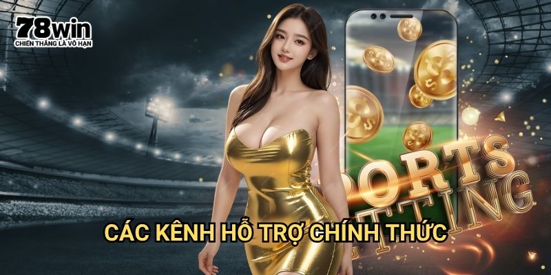 Cách nhận hỗ trợ từ nhà cái 78win: Giải Pháp Toàn Diện Cho Mọi Vấn Đề 2 Các Kênh Hỗ Trợ Chính Thức