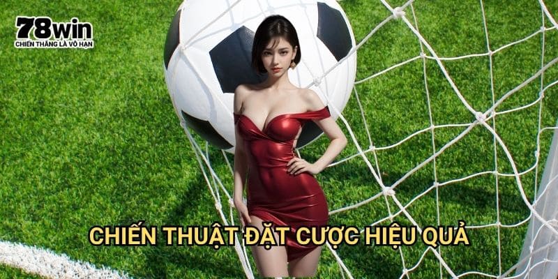 Kèo châu Á 78win: Phương Pháp Cá Cược Thể Thao Phổ Biến Nhất 3 Chiến Thuật Đặt Cược Hiệu Quả