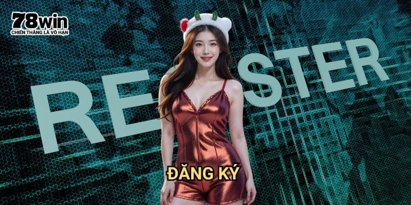 Đăng ký 78win: Hướng Dẫn Chi Tiết Dành Cho Người Mới 7 Đăng ký 78win: Hướng Dẫn Chi Tiết Dành Cho Người Mới