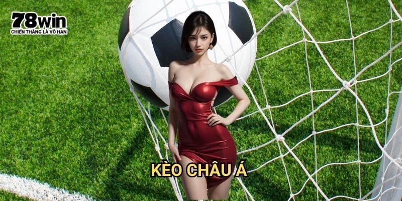 Kèo châu Á 78win: Phương Pháp Cá Cược Thể Thao Phổ Biến Nhất 5 Kèo châu Á 78win: Phương Pháp Cá Cược Thể Thao Phổ Biến Nhất